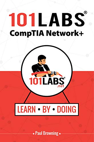 101 Labs Comptia Network Handson Practical Labs For The N10008 Exam Paul Browning