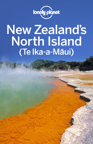Lonely Planet New Zealands North Island Te Ikaamui 6th Edition Lonely Planet