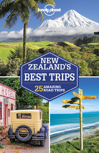 Lonely Planet New Zealands Best Trips 25 Amazing Road Trips 2nd Edition Lonely Planet