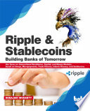 Ripple And Stablecoins Building Banks Of Tomorrow 1st Edition Mohanty
