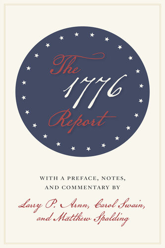 The 1776 Report Larry P Arnn Carol Swain Matthew Spalding