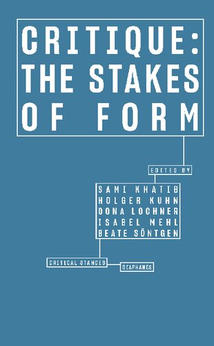 Critique The Stakes Of Form Sami Khatib Editor Holger Kuhn Editor