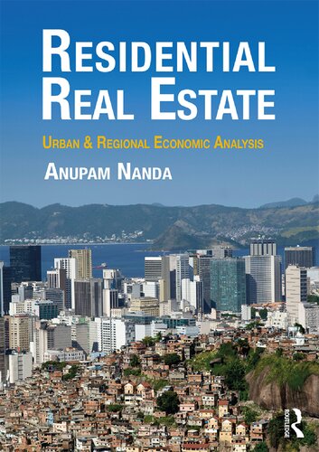 Residential Real Estate Urban And Regional Economic Analysis 1st Edition Anupam Nanda