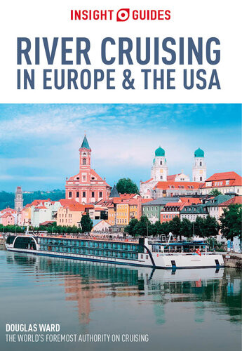 Insight Guides River Cruising In Europe The Usa 4th Edition Guides