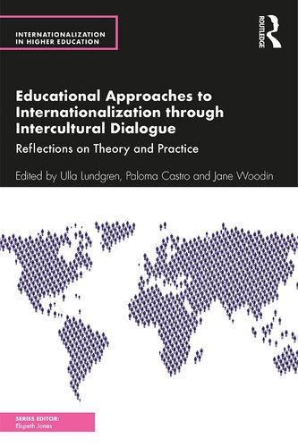 Educational Approaches To Internationalization Through Intercultural Dialogue Reflections On Theory And Practice First Ulla Lundgren Editor