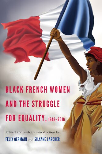 Black French Women And The Struggle For Equality 18482016 Flix Germain Editor