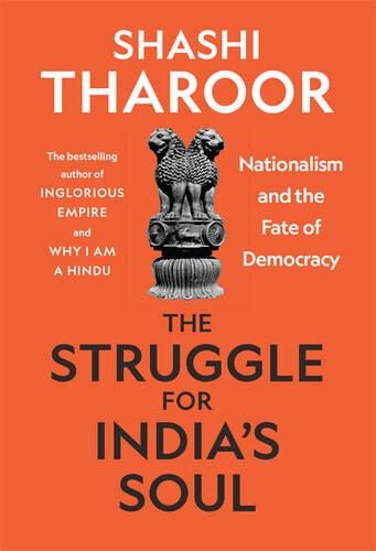 The Struggle For Indias Soul Nationalism And The Fate Of Democracy Shashi Tharoor