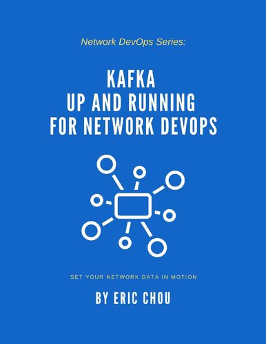 Kafka Up And Running For Network Devops Set Your Network Data In Motion Eric Chou