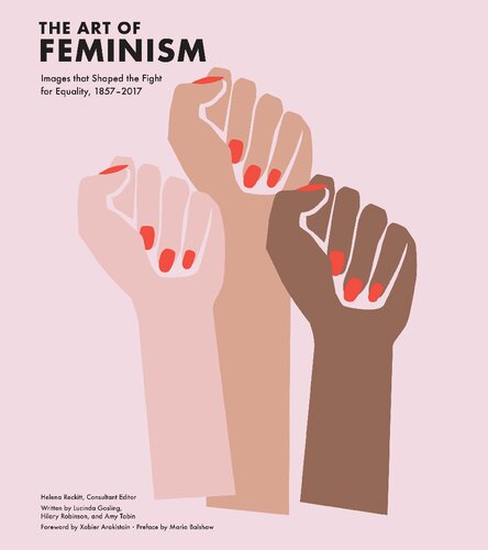 Art Of Feminism Images That Shaped The Fight For Equality 18572017 Illustrated Helena Reckitt