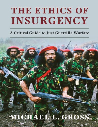 The Ethics Of Insurgency Michael L Gross