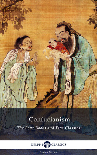Delphi Collected Works Of Confucius Four Books And Five Classics Of Confucianism Confucius James Legge