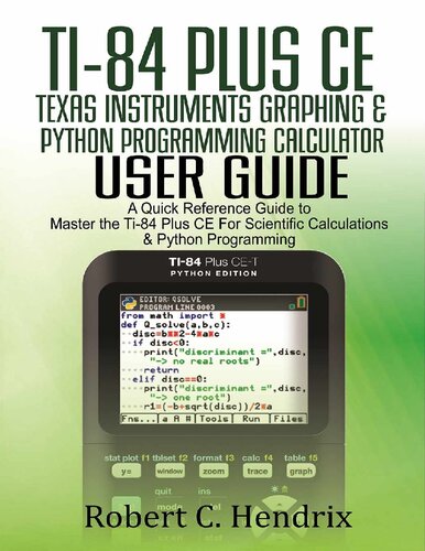 Ti84 Plus Ce Texas Instruments Graphing Python Programming Calculator User Guide Robert C Hendrix