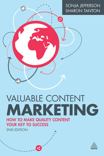 Valuable Content Marketing How To Make Quality Content Your Key To Success 2nd Edition 2nd Edition Sonja Jefferson