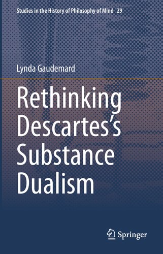 Rethinking Descartess Substance Dualism Lynda Gaudemard