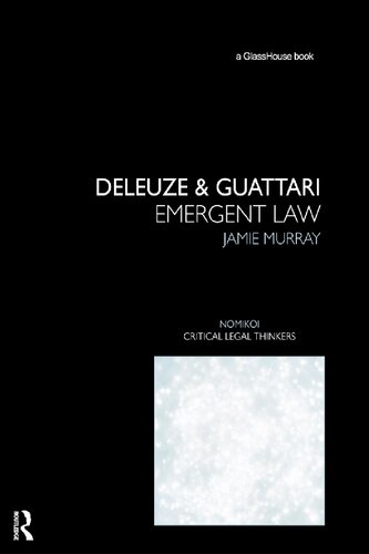 Deleuze Guattari Emergent Law 1st Edition Jamie Murray