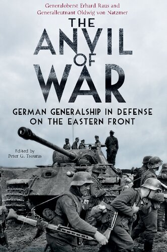 Anvil Of War German Generalship In Defence On The Eastern Front Peter G Tsouras
