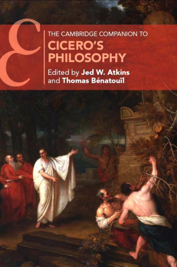 The Cambridge Companion To Cicerosphilosophy Jed W Atkins
