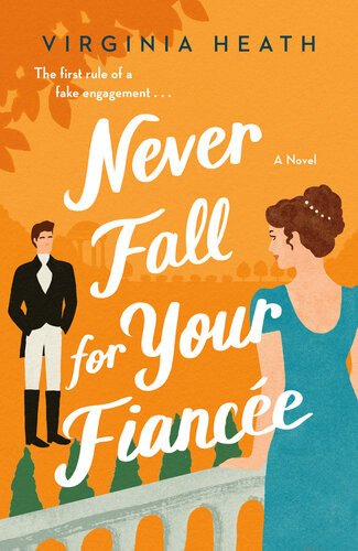 Never Fall For Your Fiancee Virginia Heath