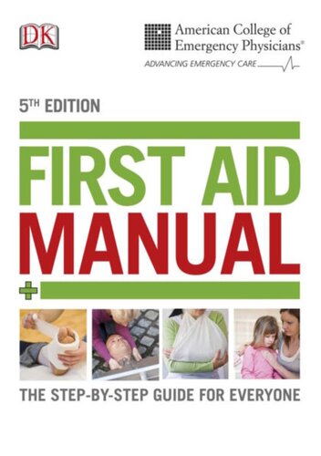 First Aid Manual The Stepbystep Guide For Everyone 5th Edition Gina M Piazza Editor