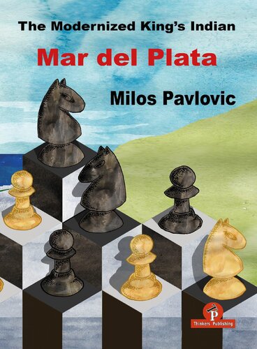 The Modernized Kings Indian Defense Mar Del Plata Variation Milos Pavlovic