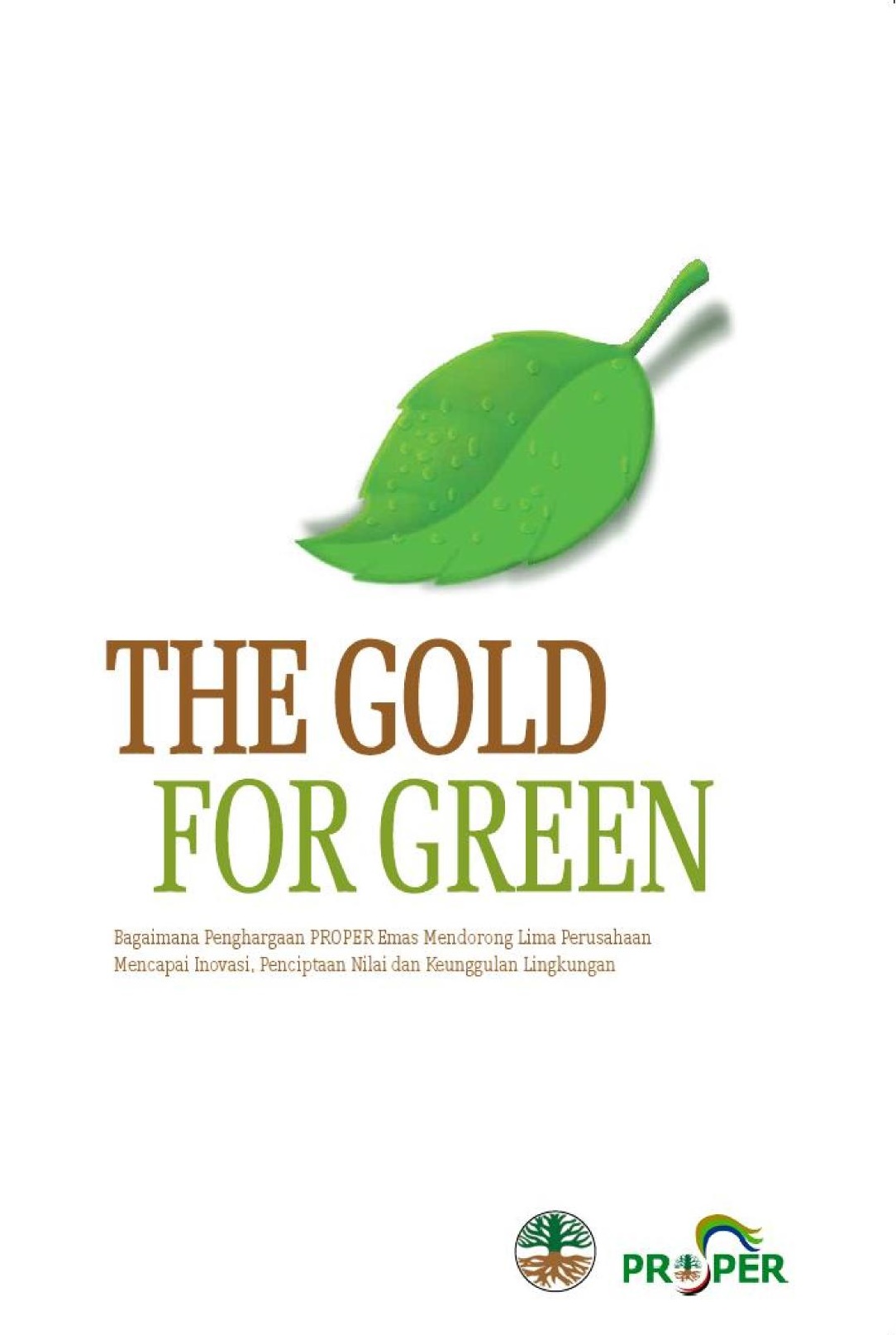 The Gold For Greeen Bagaimana Penghargaan Proper Emas Mendorong Lima Perusahaan Mencapai Inovasi Penciptaan Nilai Dan Keunggulan Lingkungan How The Gold Proper Award Drives Five Major Companies Achieve Innovation Value Creation And Environmental Exc Cet 1 Sigit Reliantoro