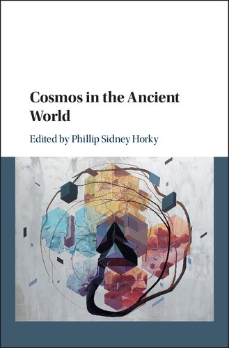 Cosmos In The Ancient World Phillip Sidney Horky Editor