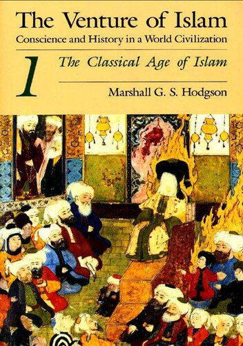 The Venture Of Islam Volume 1 The Classical Age Of Islam Hodgson