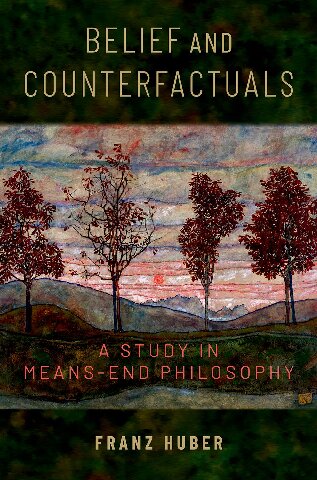 Belief And Counterfactuals A Study In Meansend Philosophy Franz Huber