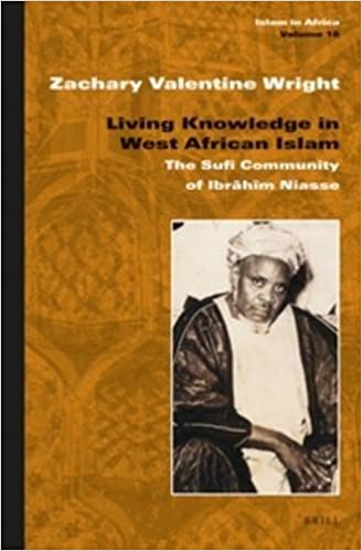 Living Knowledge In West African Islam The Sufi Community Of Ibrhm Niasse Islam In Africa Illustrated Wright