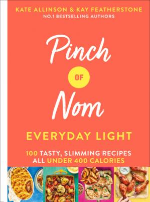 Pinch Of Nom Everyday Light 100 Tasty Slimming Recipes All Under 400 Calories Kate Allinson