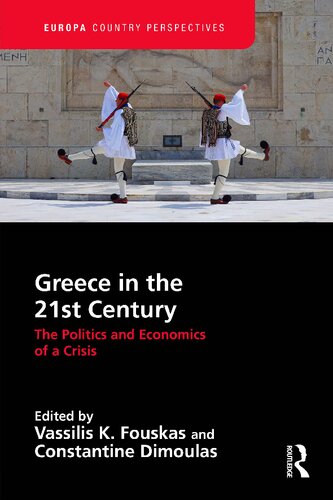 Greece In The 21st Century The Politics And Economics Of A Crisis 1st Edition Vassilis K Fouskas