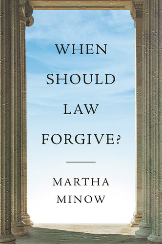 When Should Law Forgive Illustrated Minow Martha