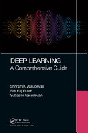 Deep Learning A Comprehensive Guide 1st Edition Vasudevan Shriram K