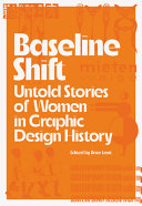 Baseline Shift Untold Stories Of Women In Graphic Design History Briar Levit