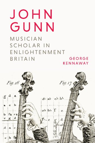 John Gunn Musician Scholar In Enlightenment Britain George Kennaway