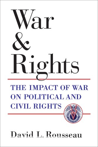 War And Rights The Impact Of War On Political And Civil Rights David L Rousseau