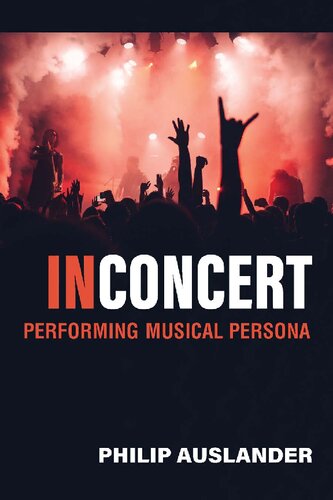 In Concert Performing Musical Persona Philip Auslander