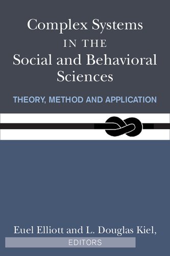 Complex Systems In The Social And Behavioral Sciences Theory Method And Application L Douglas Kiel