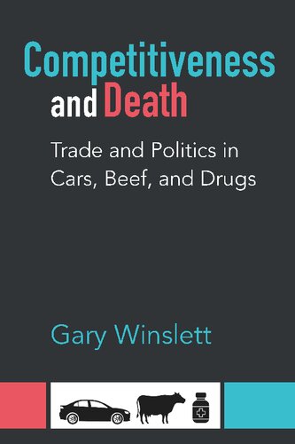 Competitiveness And Death Trade And Politics In Cars Beef And Drugs Gary Winslett