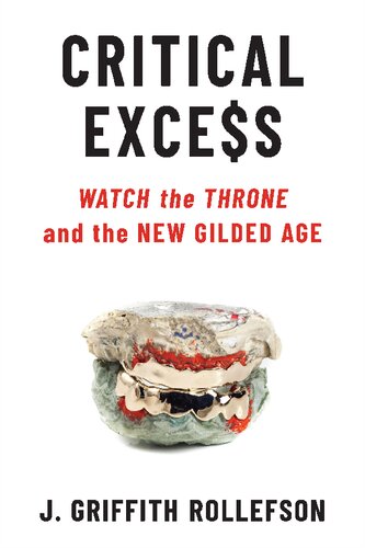 Critical Excess Watch The Throne And The New Gilded Age J Griffith Rollefson
