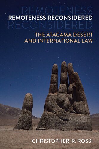 Remoteness Reconsidered The Atacama Desert And International Law Christopher Rossi