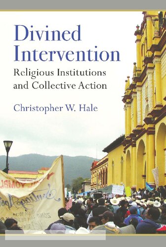 Divined Intervention Religious Institutions And Collective Action Christopher Wayne Hale
