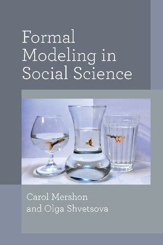 Formal Modeling In Social Science Carol Mershon Olga Shvetsova