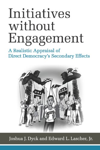 Initiatives Without Engagement A Realistic Appraisal Of Direct Democracys Secondary Effects Joshua J Dyck