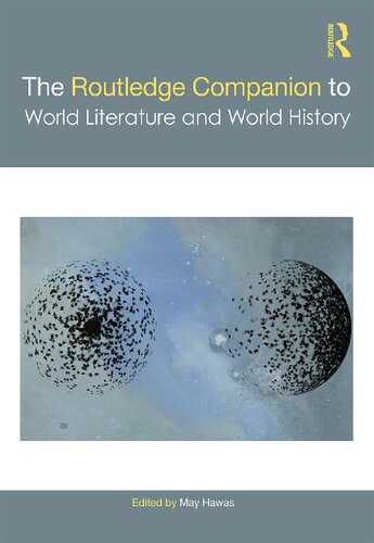 The Routledge Companion To World Literature And World History 1st Edition May Hawas Editor