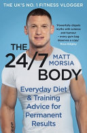 The 247 Body Everyday Diet And Training Advice For Long Term Results Morsia