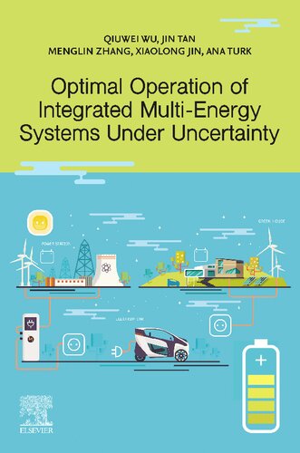 Optimal Operation Of Integrated Multienergy Systems Under Uncertainty 1st Edition Wu