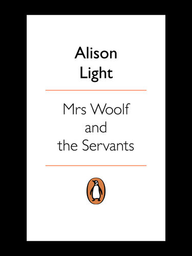 Mrs Woolf And The Servants Alison Light