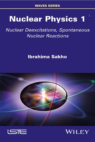 Nuclear Physics 1 Nuclear Deexcitations Spontaneous Nuclear Reactions Ibrahima Sakho