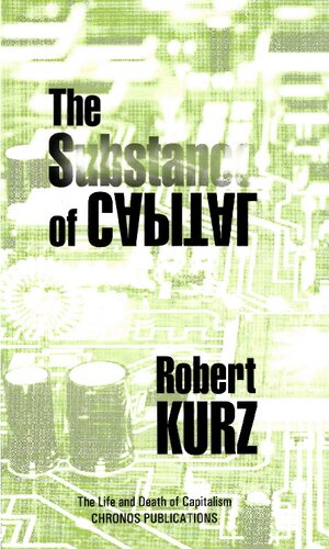 The Substance Of Capital The Life And Death Of Capitalism Robert Kurz